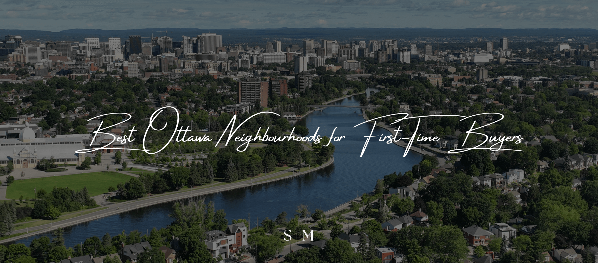 View of Ottawa’s Rideau Canal and Glebe area with the blog title ‘Best Ottawa Neighbourhoods for First-Time Buyers’ and Shaunna’s logo at the bottom