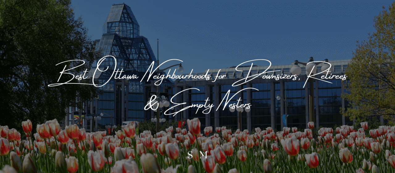 Tulips in bloom outside the National Art Gallery in Ottawa with the blog title “Best Ottawa Neighbourhoods for Downsizers, Retirees & Empty Nesters” overlaid